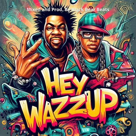 Hey Wazzup | Boomplay Music