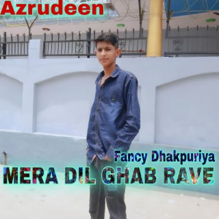 Mera Dil Ghab Rave