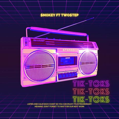 TIK-TOKS ft. TWO$TEP | Boomplay Music