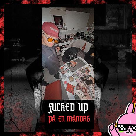 FUCKED UP PÅ EN MÅNDAG ft. BR0D3R & ToDoro | Boomplay Music