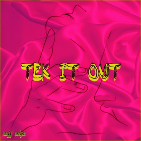 Tek It Out | Boomplay Music