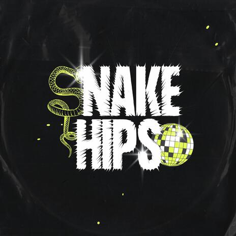 Snake Hips | Boomplay Music