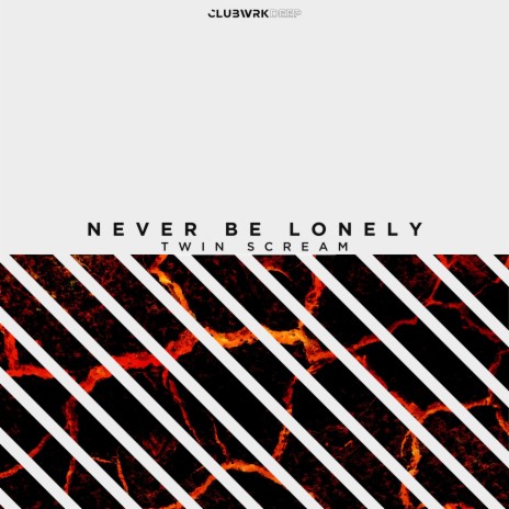 Never Be Lonely | Boomplay Music