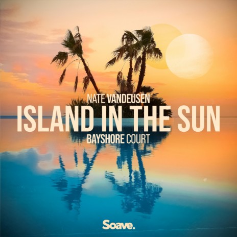 Island In The Sun ft. Bayshore Court