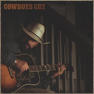 Cowboys Cry lyrics | Boomplay Music