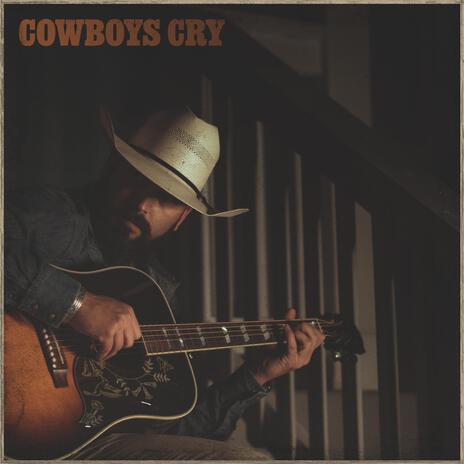 Cowboys Cry | Boomplay Music