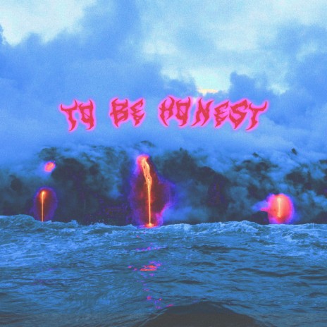 To Be Honest | Boomplay Music