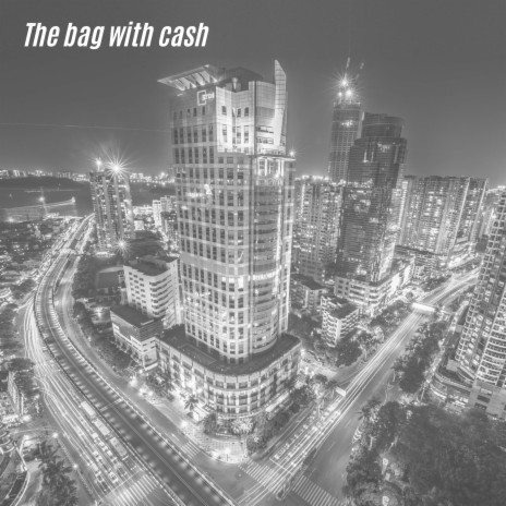 The bag with cash | Boomplay Music