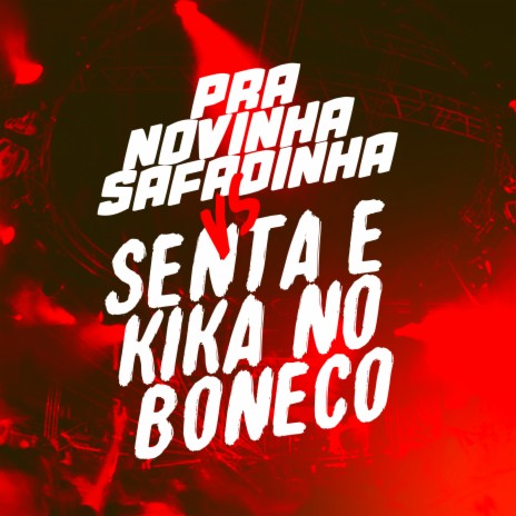 Pra Novinha Safadinha X Senta e Kika no Boneco | Boomplay Music