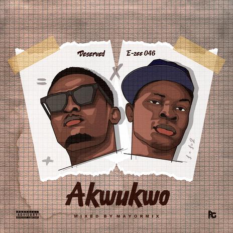 AKWUKWO ft. E-zee046 | Boomplay Music