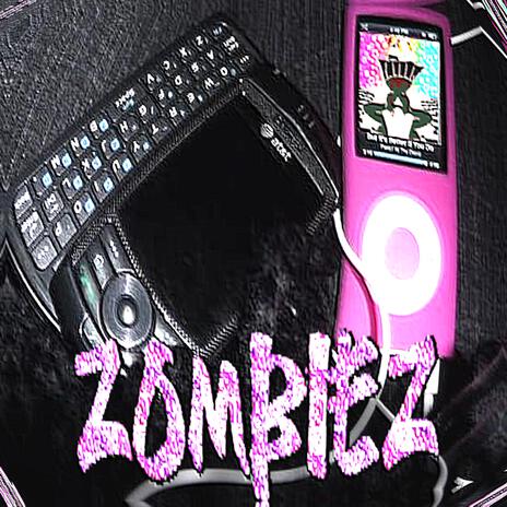ZOMBIEZ! ft. 2cartier, shawtyfendi, xandera, gl!tz & beybladegirl | Boomplay Music