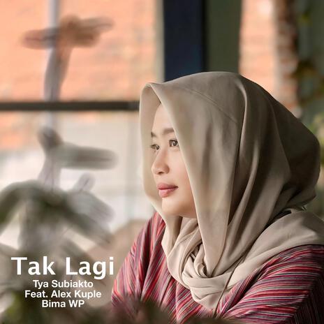 Tak Lagi ft. Alex Kuple & Bima Wp | Boomplay Music