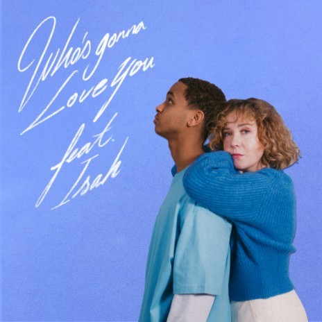 Who's Gonna Love You ft. Isah | Boomplay Music