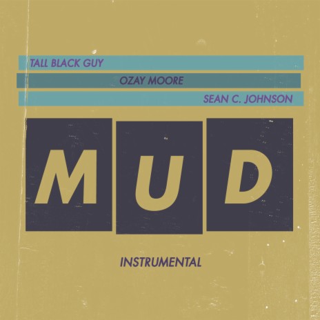 MUD (Instrumental) ft. Ozay Moore & Sean C. Johnson