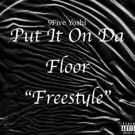 Put It On Da Floor Freeestyle | Boomplay Music