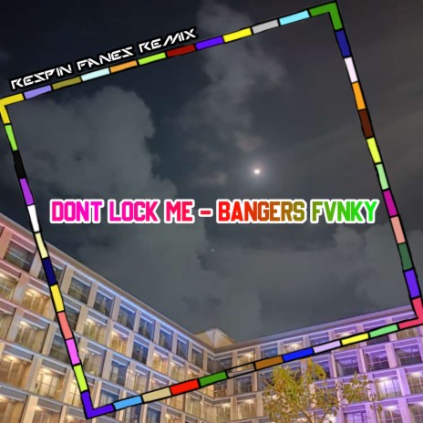 Don't Lock Me Bangers Fuvky | Boomplay Music