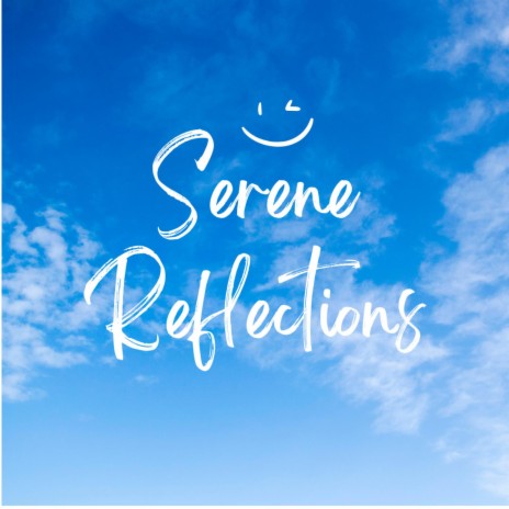 Serene Reflections | Boomplay Music