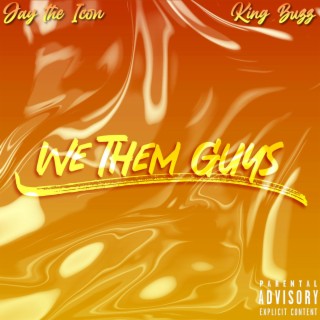 We Them Guys (Explicit/Radio Edit)