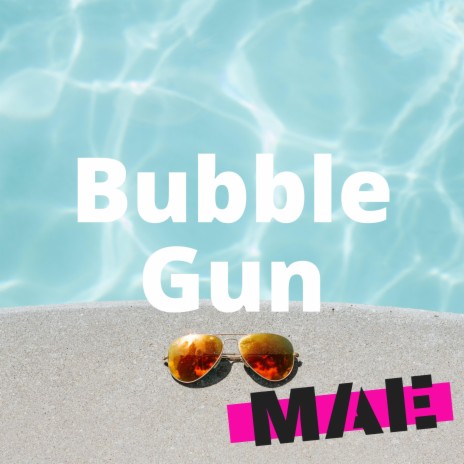Bubble Gun | Boomplay Music