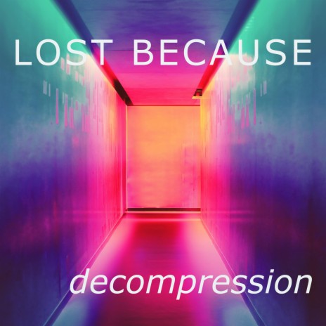 Lost Because | Boomplay Music