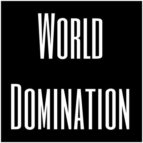 World Domination | Boomplay Music