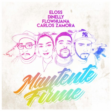 Mantente Firme ft. Dinelly, Carlos Zamora & Flowhuana | Boomplay Music