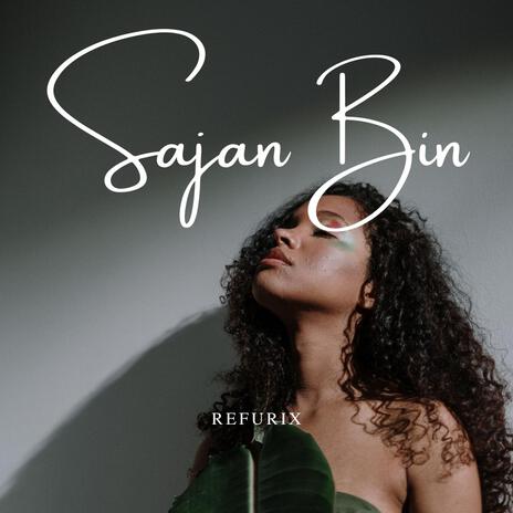 Sajan Bin | Boomplay Music