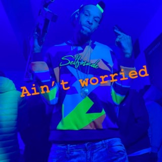 Ain't worried