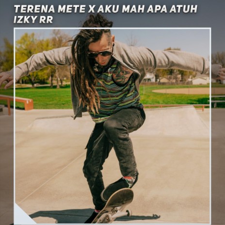 Terena Mete X Aku Mah Apa Atuh | Boomplay Music