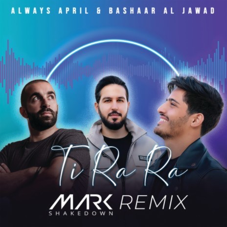 Ti Ra Ra (Mark Shakedown Remix) ft. Bashaar Al Jawad & Mark Shakedown | Boomplay Music