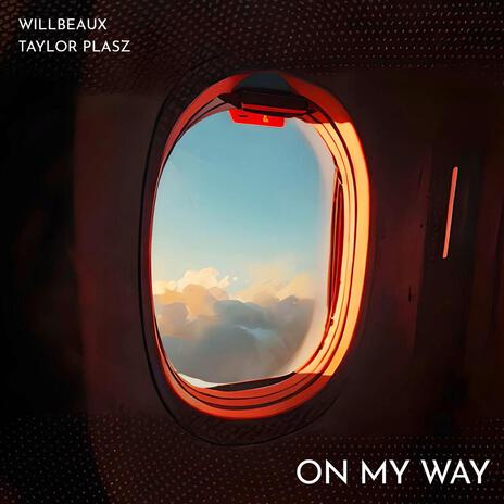 On My Way ft. Taylor Plasz | Boomplay Music