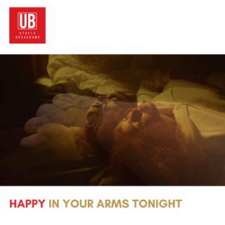 Happy in your arms tonight lyrics | Boomplay Music