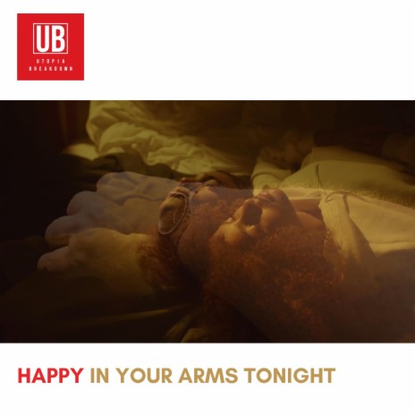 Happy in your arms tonight