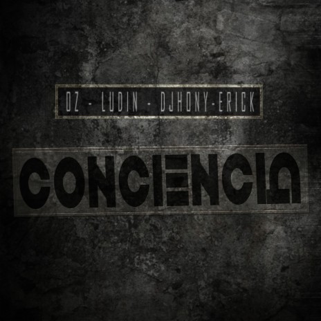 Conciencia ft. Ludin, Erick & Djhony | Boomplay Music