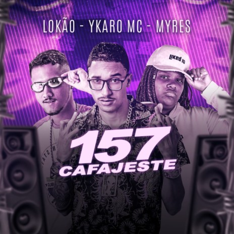 157 Cafajeste (Remix Brega Funk) ft. Mc Lokão, Mc Myres & LK no Beat | Boomplay Music