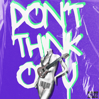 Don't Think Of U