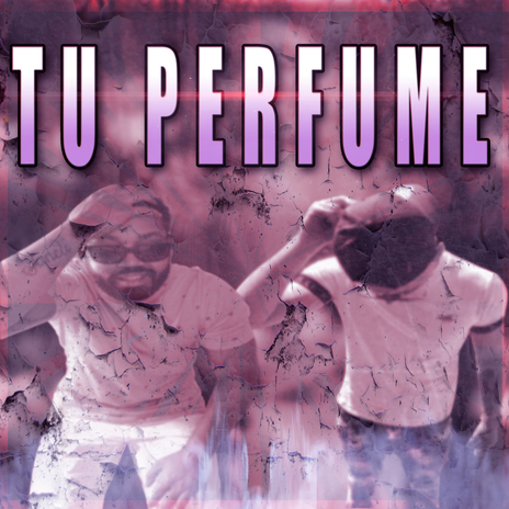 Tu Perfume ft. Vpr | Boomplay Music