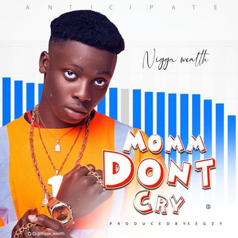 Momm' Don't Cry | Boomplay Music