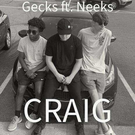 CRAIG ft. Neeks | Boomplay Music