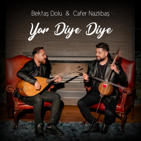 Yar diye diye ft. Bektaş Dolu | Boomplay Music