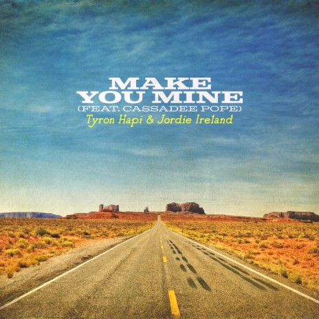 Make You Mine ft. Jordie Ireland & Cassadee Pope | Boomplay Music