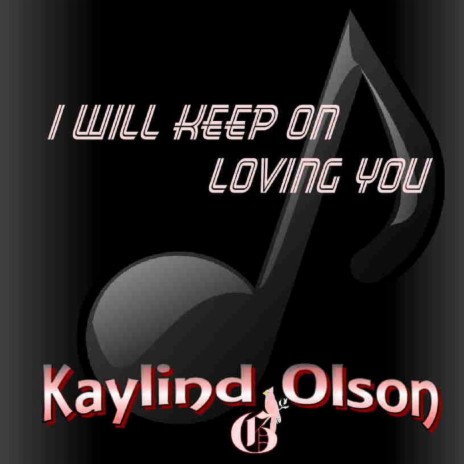 I Will Keep On Loving You | Boomplay Music