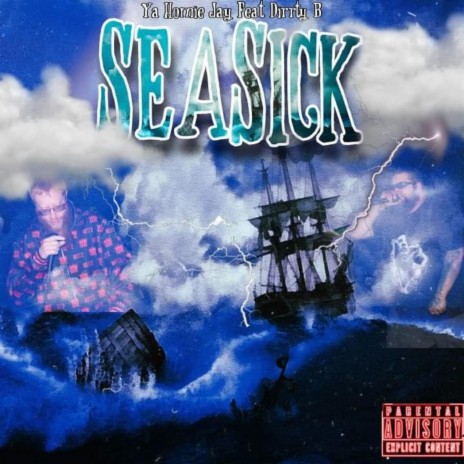Seasick ft. Dirrty B