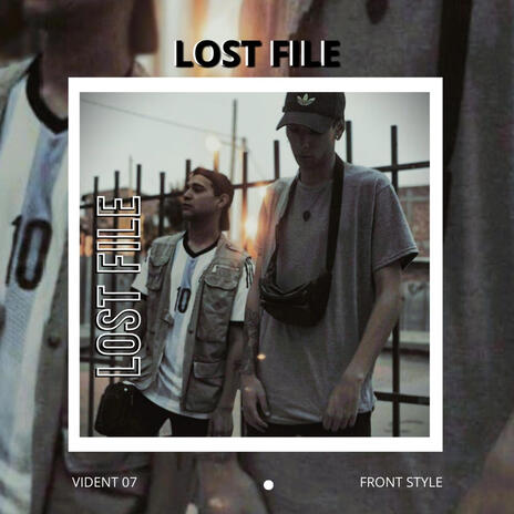 Lost File ft. Front Style | Boomplay Music