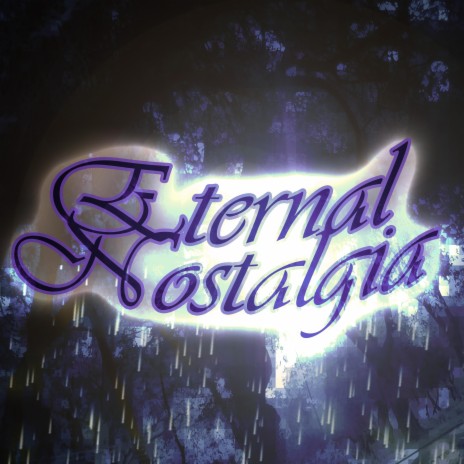 Eternal Nostalgia | Boomplay Music