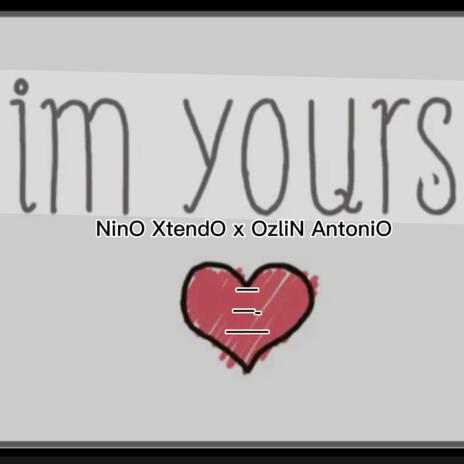 IM YourS ft. OzliN AntoniO