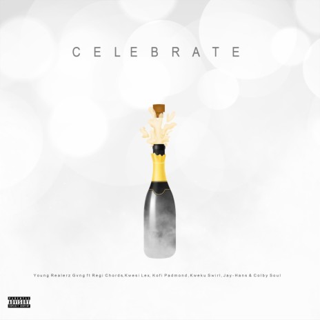 Celebrate (feat. Regi Chords, Kwesi Lex, Kofi Padmond, Kweku Swirl, Jay - Hans, Colby Soul) | Boomplay Music