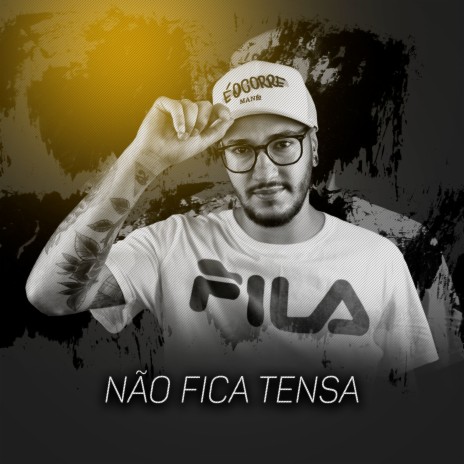 Não Fica Tensa | Boomplay Music