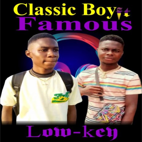 low key ft. famous | Boomplay Music