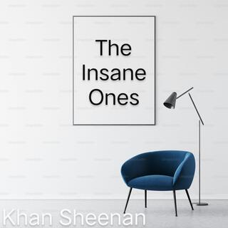 The Insane Ones